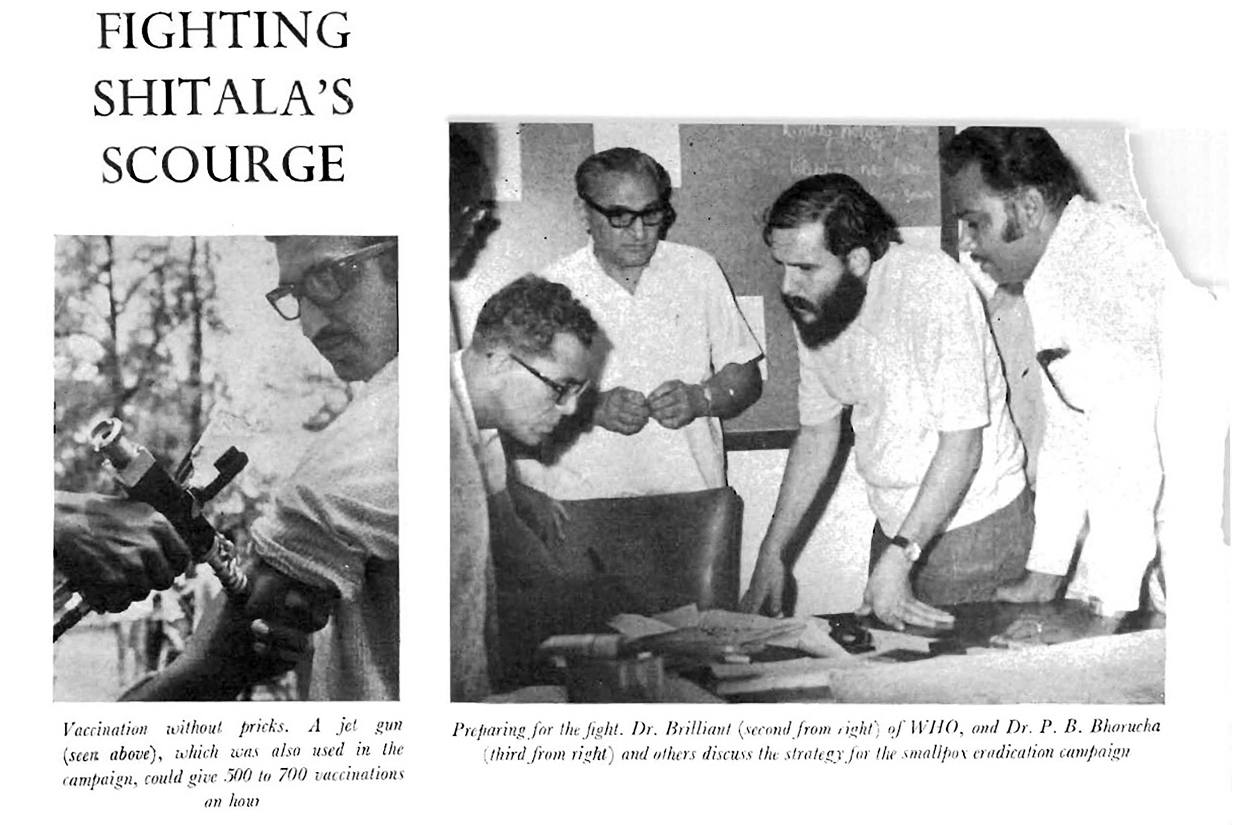 A copy of a publication from 1974 called “TISCO News.” The left image shows a man being vaccinated with a jet injector, and its caption reads: “Vaccination without pricks. A jet gun (seen above), which was also used in the campaign, could give 500 to 700 vaccinations an hour.” The right image shows American epidemiologist Larry Brilliant among others at a table, and its caption reads: “Preparing for the fight, Dr. Brilliant (second from right) of WHO, and Dr. P.B. Bhorucha (third from right) and others discuss the strategy for the smallpox eradication campaign.”