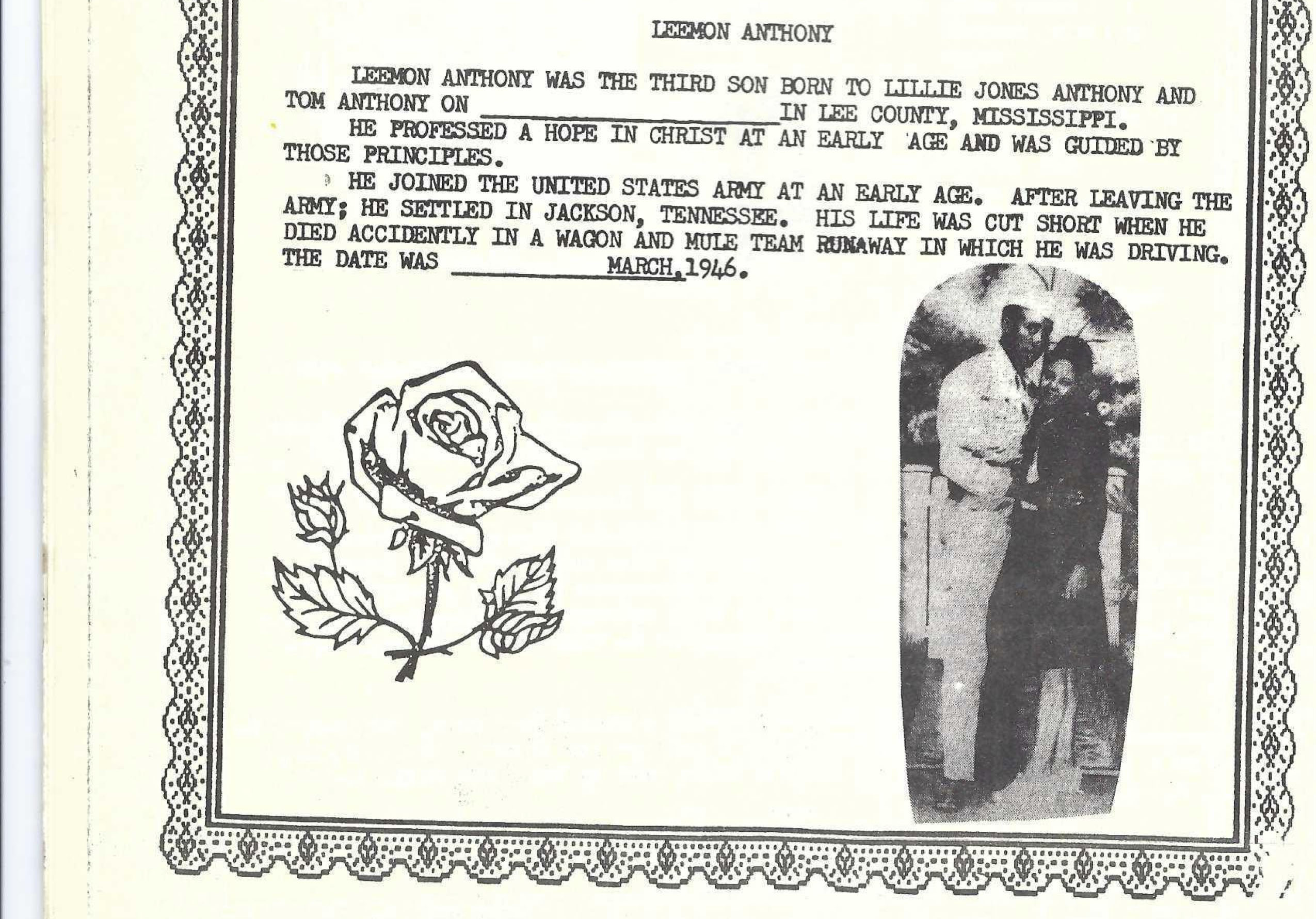 A page from a 1986 Anthony family reunion booklet shows an image of Leemon Anthony. It reads, “Leemon Anthony was the third son born to Lillie Jones Anthony and Tom Anthony on ___ in Lee County, Mississippi. He professed a hope in Christ at an early age and was guided by those principles. He joined the United States Army at an early age. After leaving the army, he settled in Jackson Tennessee. His life was cut short when he died accidentally in a wagon and mule team runaway in which he was driving. The date was ___ March 1946.”