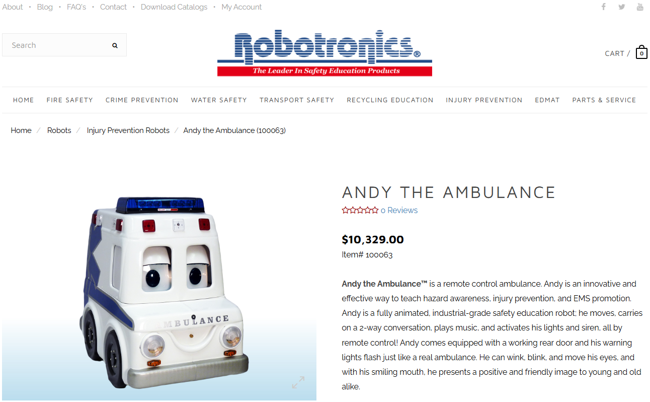 A screenshot of a Robotronics webpage for "Any the Ambulance" with a picture of the robot. The price for the robot is shown as $10,329.00 and its description reads: "Andy the Ambulance™ is a remote control ambulance. Andy is an innovative and effective way to teach hazard awareness, injury prevention, and EMS promotion. Andy is a fully animated, industrial-grade safety education robot; he moves, carries on a 2-way conversation, plays music, and activates his lights and siren, all by remote control! Andy comes equipped with a working rear door and his warning lights flash just like a real ambulance. He can wink, blink, and move his eyes, and with his smiling mouth, he presents a positive and friendly image to young and old alike."